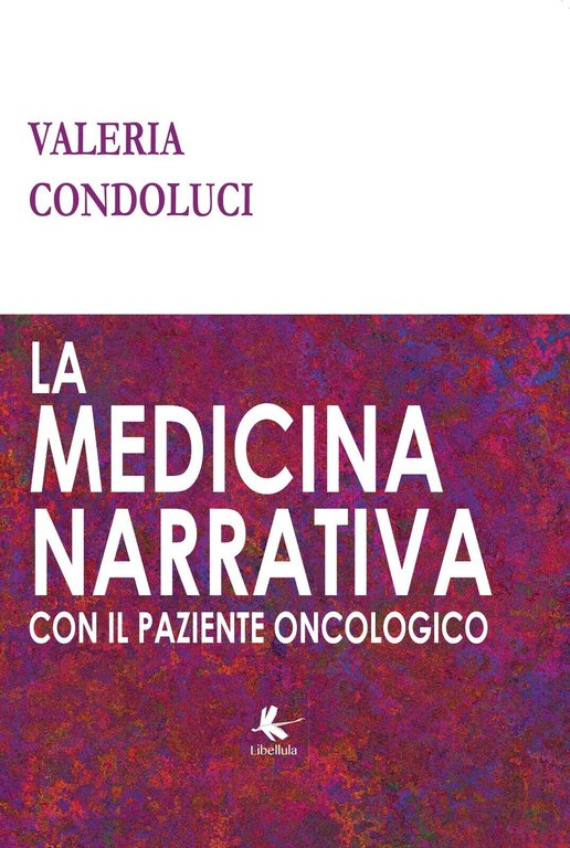 La medicina narrativa con il paziente oncologico di Valeria Condoluci, …