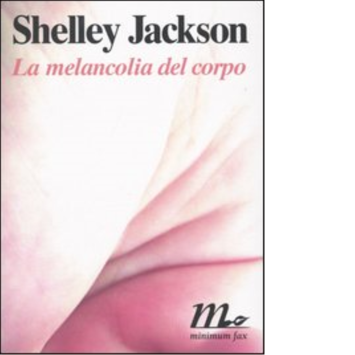 La melancolia del corpo di Shelley Jackson - minimum fax, …