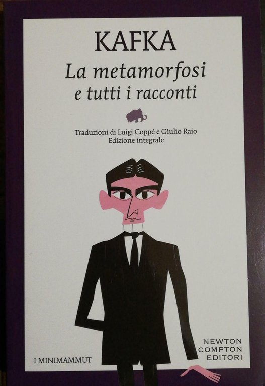 La metamorfosi e tutti i racconti di Kafka, 2019, Newton …