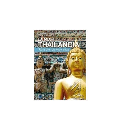 La mia Thailandia - Manuela Vitulli, 2016, Goware