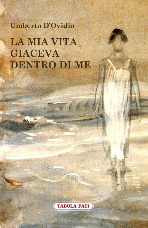 La mia vita giaceva dentro di me di Umberto D?ovidio, 2013, Tabula Fati