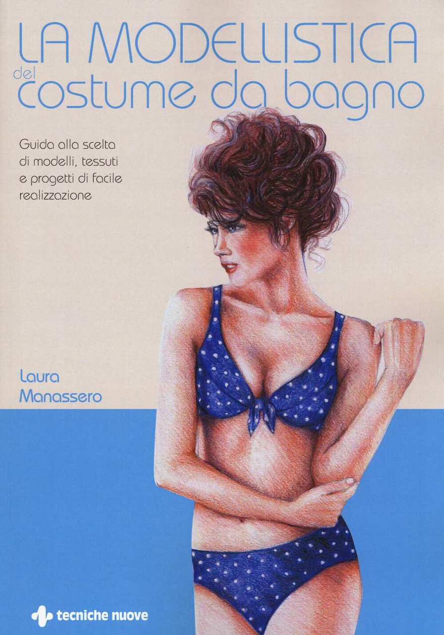La modellistica del costume da bagno - Laura Manassero - …