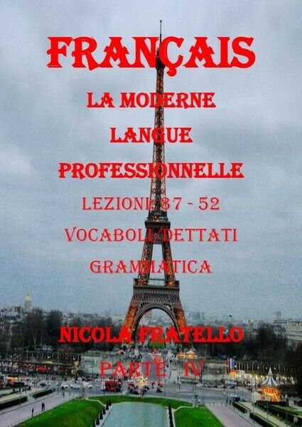 La Moderne Langue Professionnelle Français - Part IV (N. Fratello, …