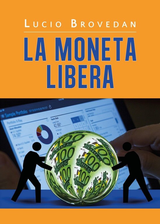 La Moneta Libera di Lucio Brovedan, 2020, Youcanprint