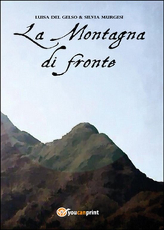 La montagna di fronte di Luisa Del Gelso, Silvia Murgesi, …