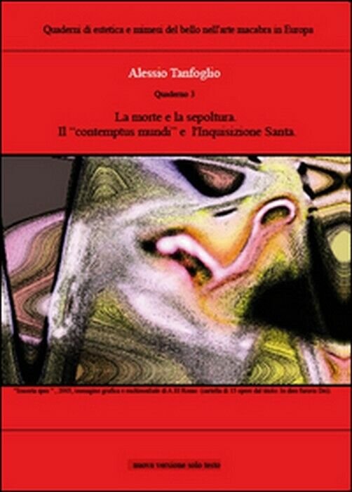 La morte e la sepoltura, il «contempus mundi» e l?Inquisizione …