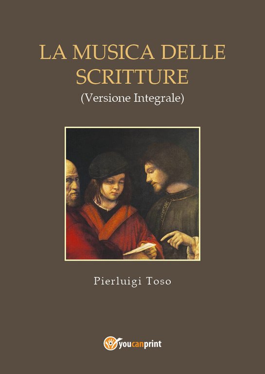 La musica nelle Scritture (versione integrale), Pierluigi Toso, 2017, Youcanp.