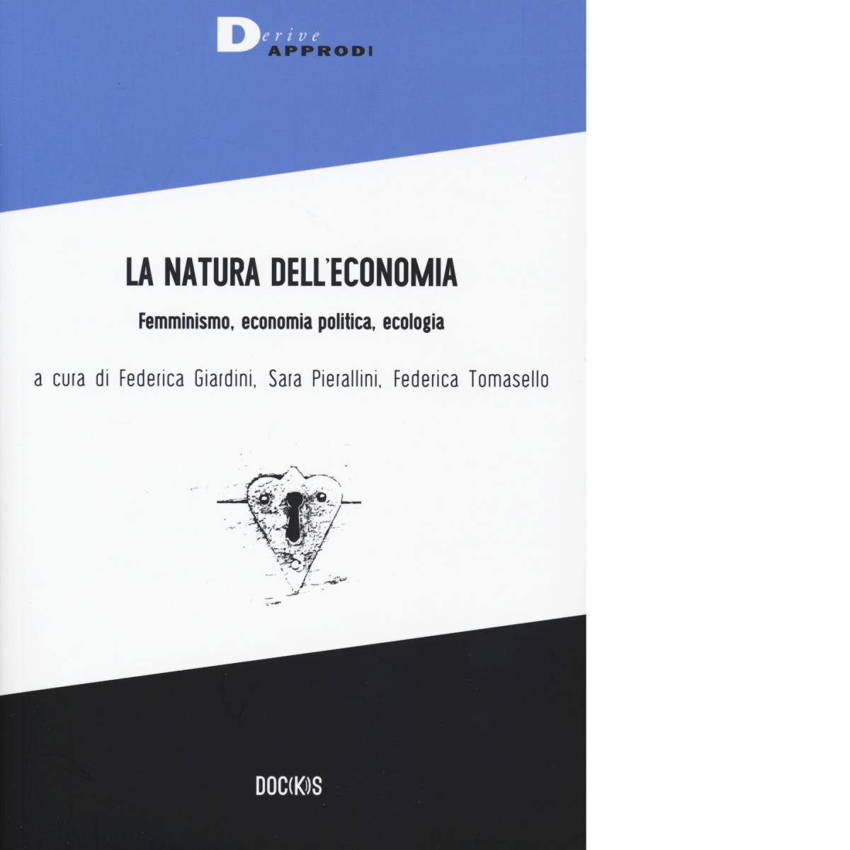 La natura dell'economia. Femminismo, economia politica, ecologia - 2020