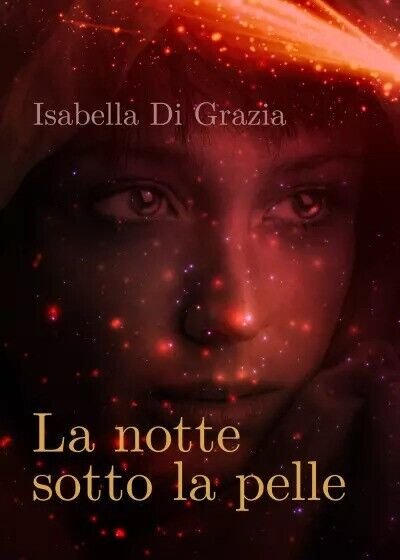 La notte sotto la pelle di Isabella Di Grazia, 2023, …