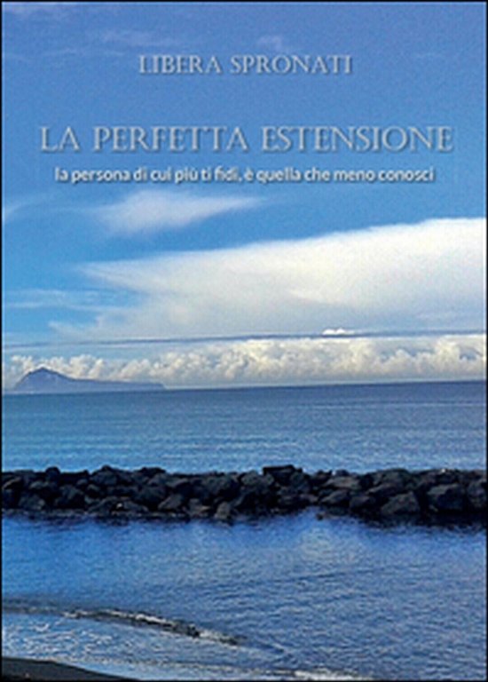 La perfetta estensione di Libera Spronati, 2015, Youcanprint