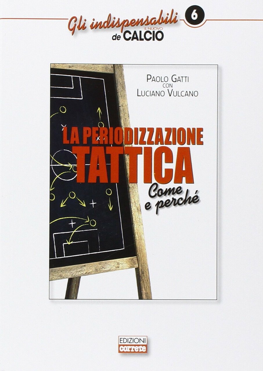 La periodizzazione tattica. Come e perché - Paolo Gatti, Luciano …