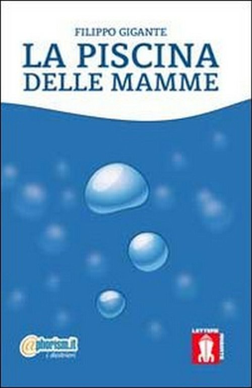 La piscina delle mamme di Filippo Gigante, 2013, Lettere Animate …