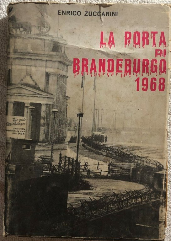 La porta di Brandeburgo di Enrico Zuccarini, 1967, Casa Editrice …