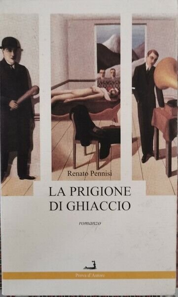 La Prigione di Ghiaccio di Renato Pennisi, 2002, Prova D?autore …