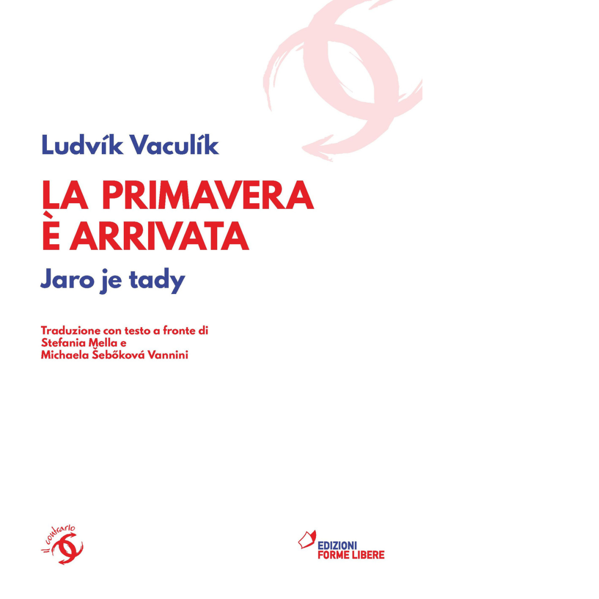 La primavera è arrivata di Ludvík Vaculík - Forme libere, …