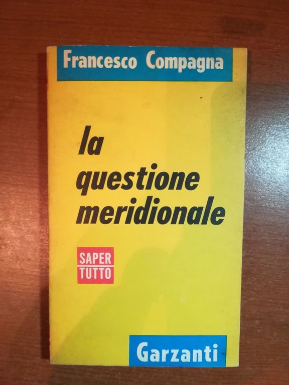 la questione meridionale - Francesco Compagna - Garzanti - 1963- …