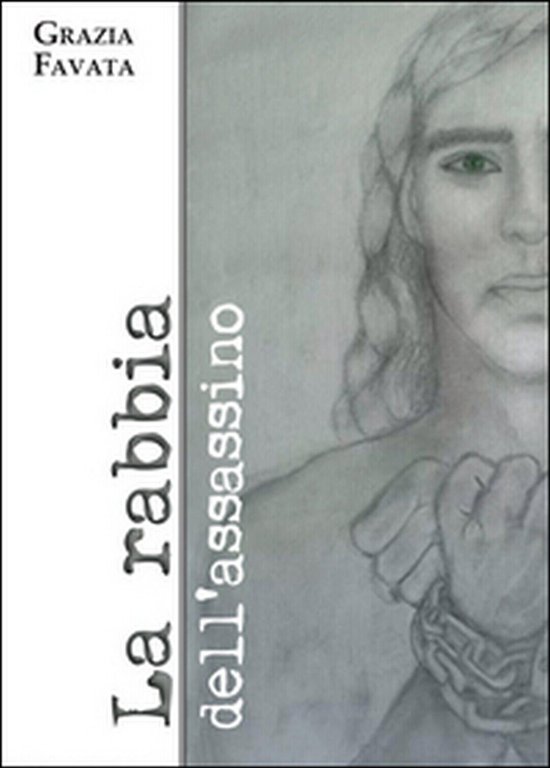 La rabbia dell?assassino di Grazia Favata, 2015, Youcanprint