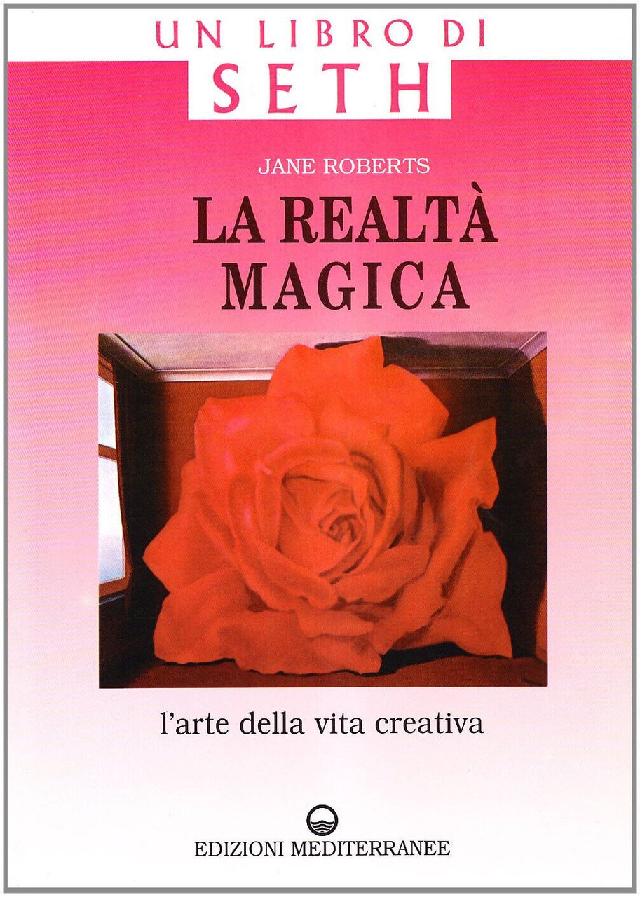 La realtà magica - Jane Roberts - Edizioni Mediterranee, 1997