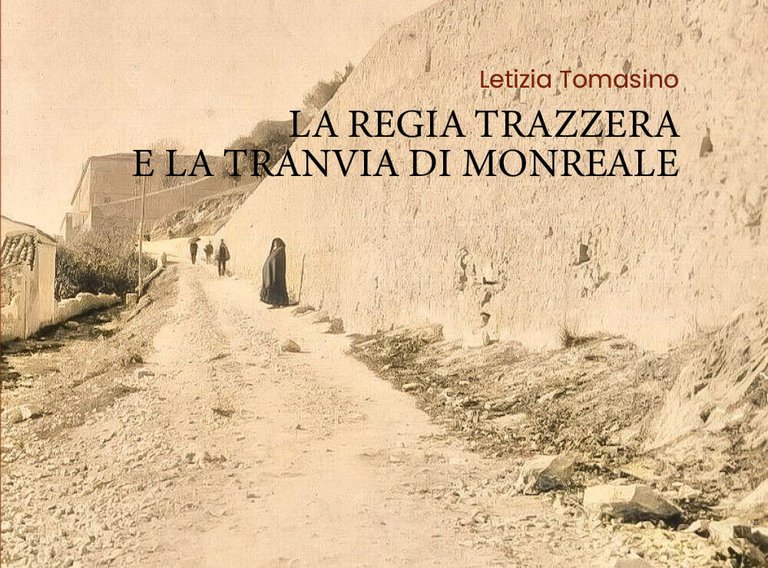 La Regia Trazzera e la Tranvia di Monreale di Letizia …