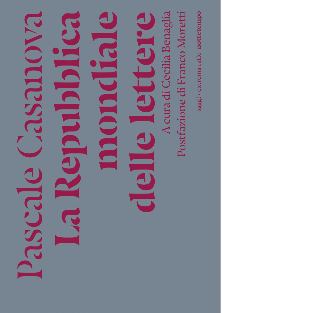 La Repubblica mondiale delle lettere di Pascale Casanova - Nottetempo, …