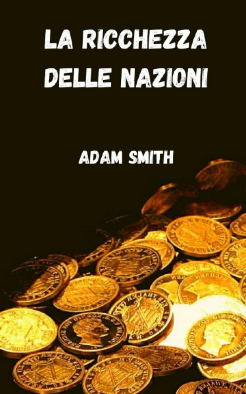 La ricchezza delle nazioni di Adam Smith, 2021, Indipendently Published | Immagine principale