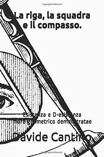 La Riga, la Squadra e il Compasso Esistenza e d-Esistenza …