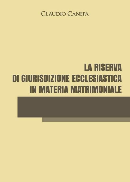 La riserva di giurisdizione ecclesiastica in materia matrimoniale di Claudio …