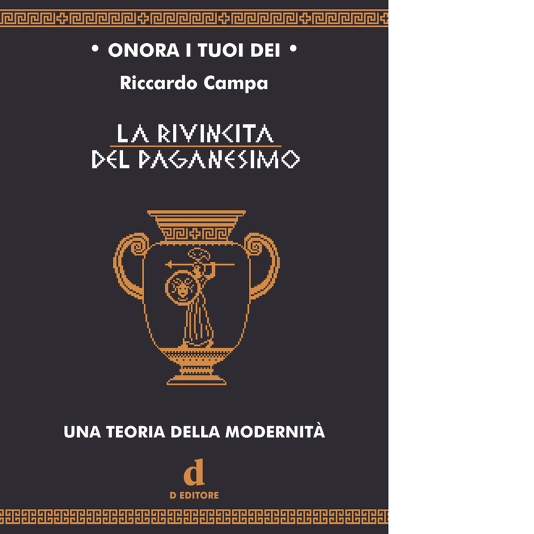 La rivincita del paganesimo. Una teoria della modernità. Ediz. critica …
