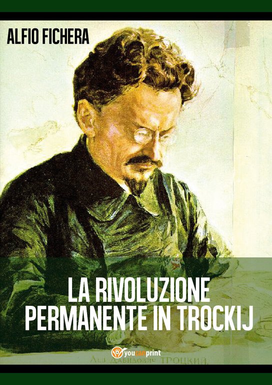 La rivoluzione permanente in Trockij - Alfio Fichera, 2018, Youcanprint