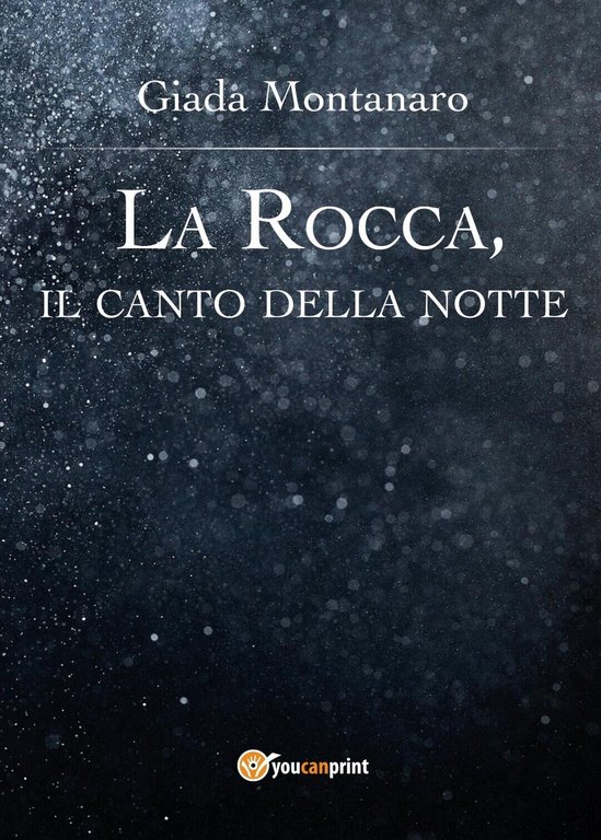 La Rocca, il canto della notte di Giada Montanaro, 2017, …