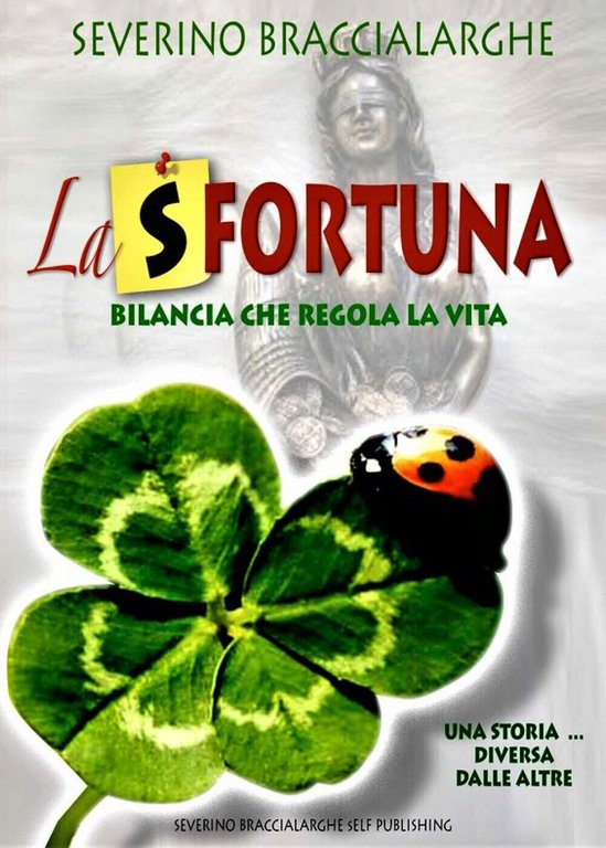 La (s)fortuna. Bilancia che regola la vita di Severino Braccialarghe, …