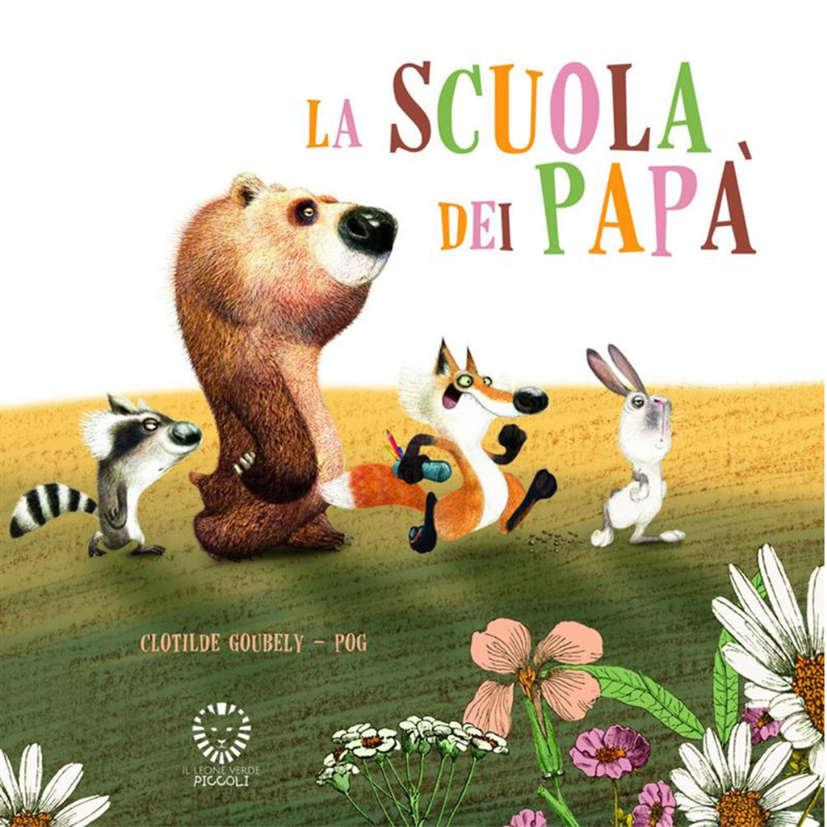 La scuola dei papà. Ediz. a colori di Pog - …