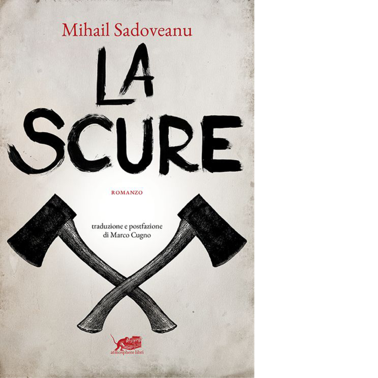 La scure di Mihail Sadoveanu, 2015, Atmosphere Libri