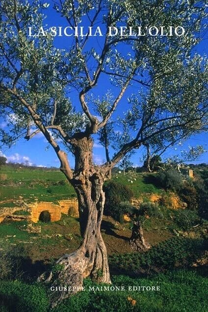 La Sicilia dell?olio di Aa.vv., 2008, Maimone Editore