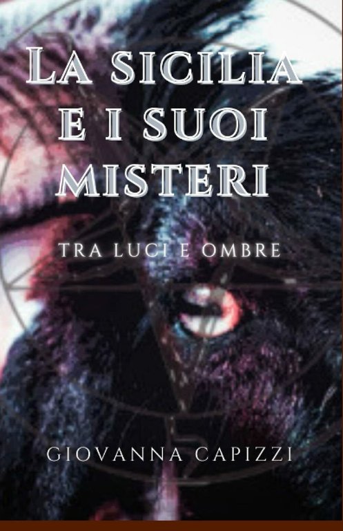 La Sicilia e I Suoi Misteri Tra Luci e Ombre …