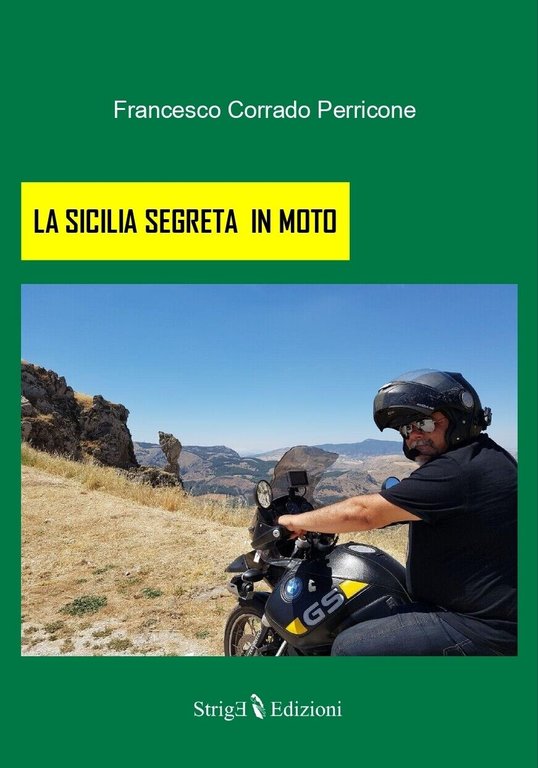 LA SICILIA SEGRETA IN MOTO di Francesco Corrado Perricone, 2021, …