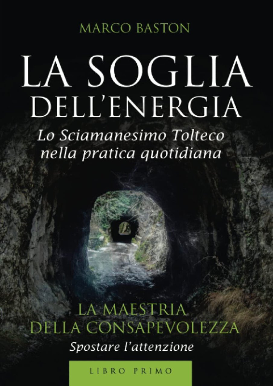La soglia dell'energia: 1 - Marco Baston - StreetLib, 2018