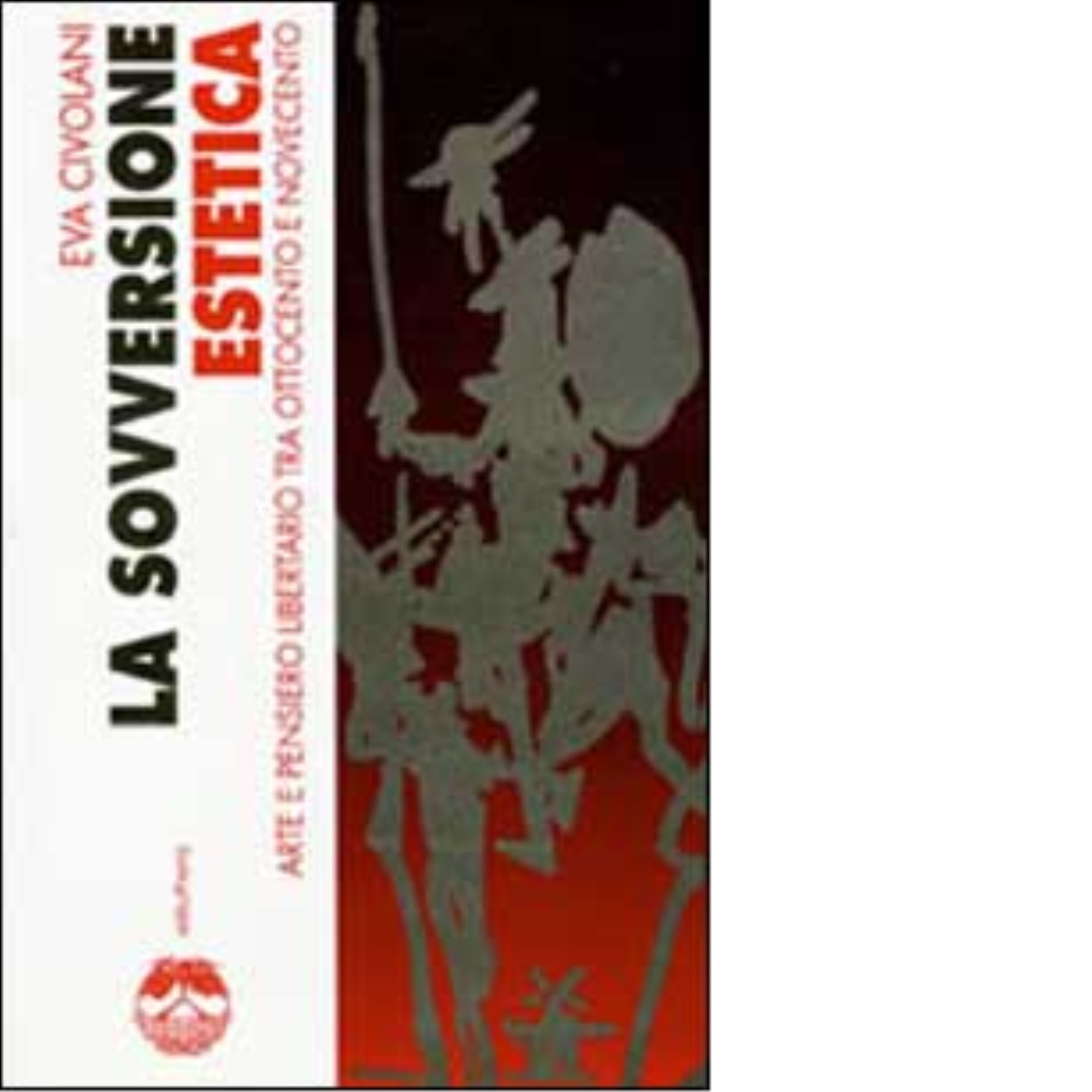 LA SOVVERSIONE ESTETICA di EVA CIVOLANI - Elèuthera, 2001