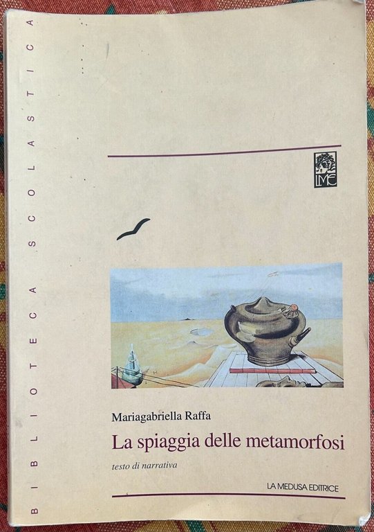 La spiaggia delle metamorfosi di Mariagabriella Raffa, 1997, La Medusa Editri
