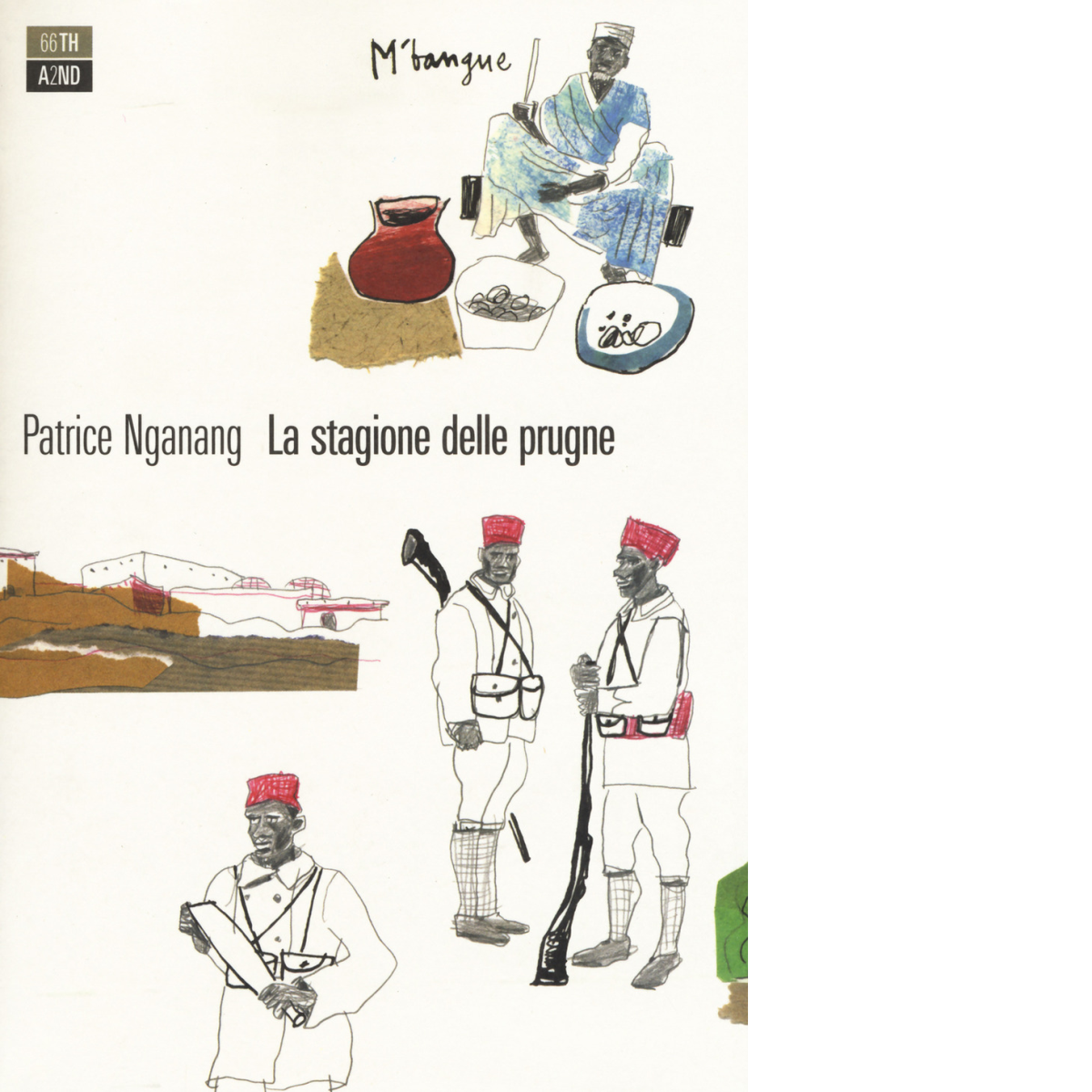 La stagione delle prugne di Patrice Nganang, 2018, 66th And …