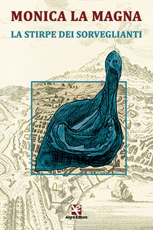 La Stirpe dei Sorveglianti di Monica La Magna, Algra Editore