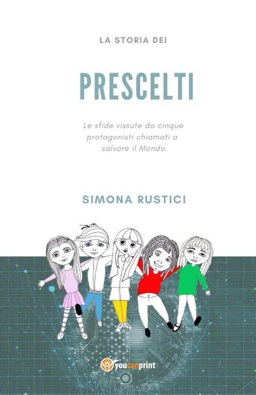 La storia dei prescelti di Simona Rustici, 2020, Youcanprint
