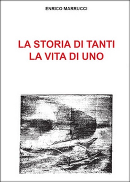 La storia di tanti, la vita di uno di Enrico …