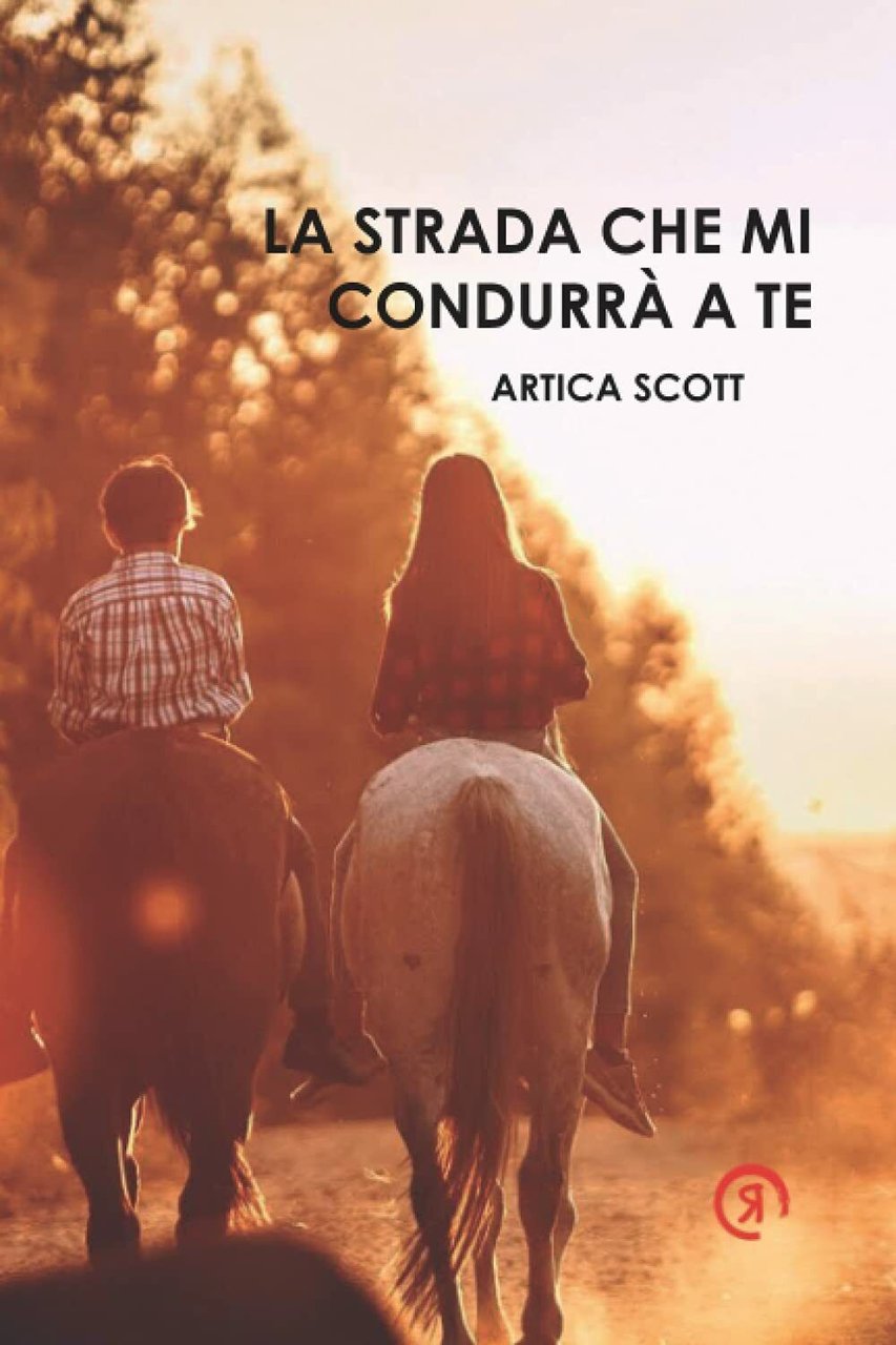 La strada che mi condurrà a te - Artica Scott …