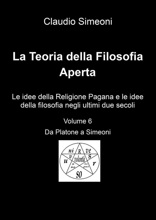 La teoria della filosofia aperta Vol. 6 di Claudio Simeoni, …