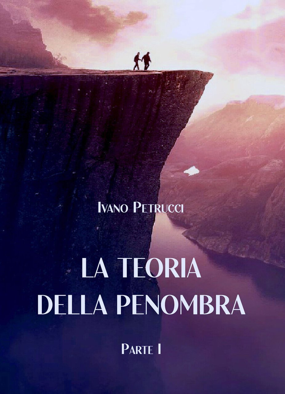 La teoria della Penombra. Parte I di Ivano Petrucci, 2021, …