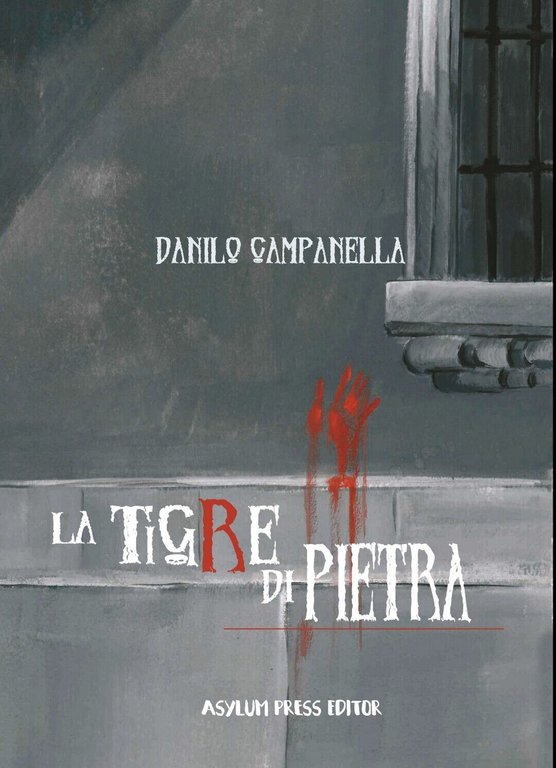La tigre di pietra di Danilo Campanella, 2019, Asylum Press …