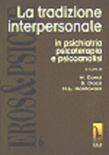 La tradizione interpersonale in psichiatria, psicoterapia e psicoanalisi di Marc