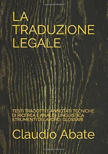 La Traduzione Legale Testi Tradotti e Annotati Tecniche Di Ricerca …