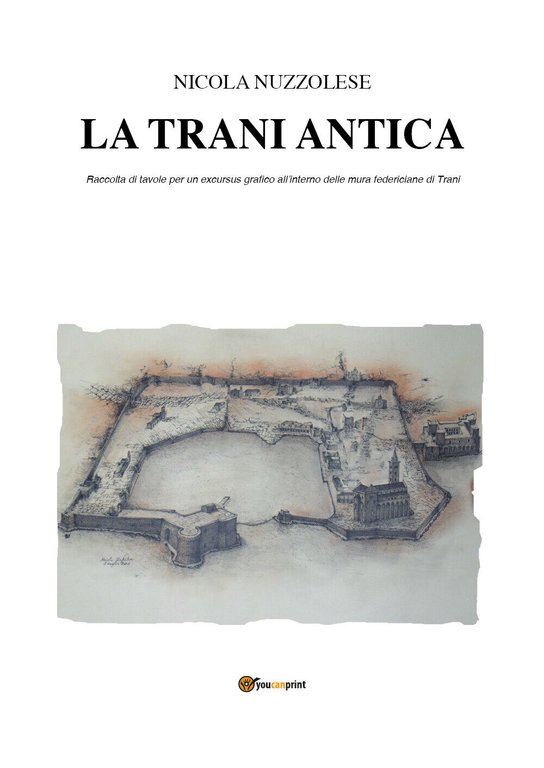 La Trani antica di Nicola Nuzzolese, 2021, Youcanprint